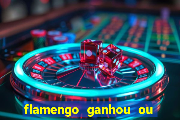 flamengo ganhou ou perdeu hoje